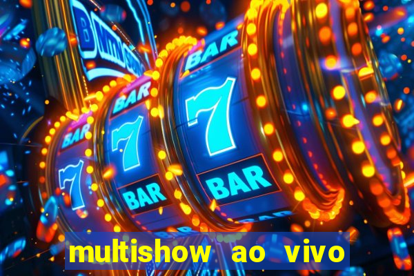 multishow ao vivo gratis online